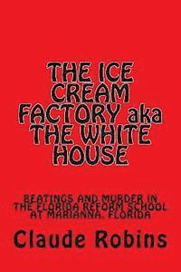 THE ICE CREAM FACTORY aka THE WHITE HOUSE 1