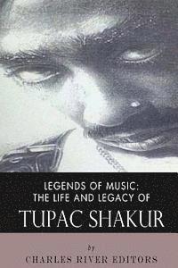 bokomslag Legends of Music: The Life and Legacy of Tupac Shakur
