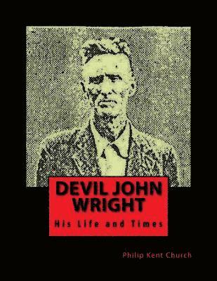 Devil John Wright: A Biography 1