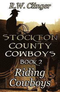 R W Clinger, R. W. Clinger, R.W. Clinger - Stockton County Cowboys Book 2, Häftad