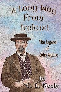 bokomslag A Long Way From Ireland: The Legend of John Wynne
