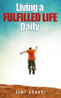Living a Fulfilled Life Daily 1