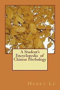 bokomslag A Student's Encyclopedia of Chinese Herbology