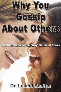bokomslag Why You Gossip About Others: The Ninth Book in the 'Why' Series of Books