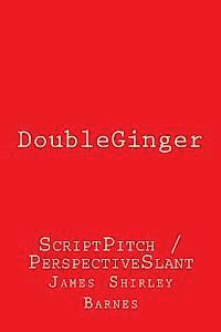 DoubleGinger: ScriptPitch / PerspectiveSlant 1