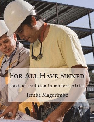 Temba Magorimbo - For All Have Sinned: clash of tradition in modern Africa, Häftad