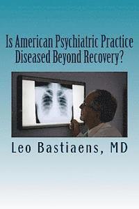 bokomslag Is American Psychiatric Practice Diseased Beyond Recovery?