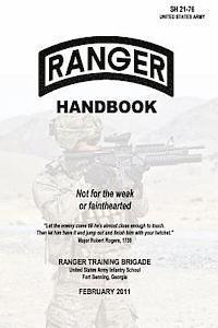 Ranger Handbook: Not for the Weak or Fainthearted - SH 21-76 1