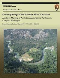 bokomslag Geomorphology of the Stehekin River Watershed Landform Mapping at North Cascades National Park Service Complex, Washington