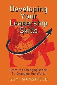 bokomslag Developing Your Leadership Skills: From the Changing World To Changing the World