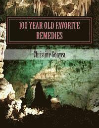 Christine V. Gonyea - 100 Year Old Favorite Remedies, Häftad