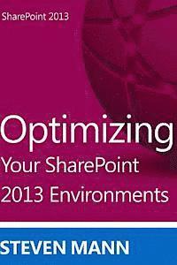 Optimizing Your SharePoint 2013 Environments 1