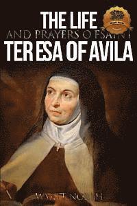 Wyatt North - The Life and Prayers of Saint Teresa of Avila, Häftad