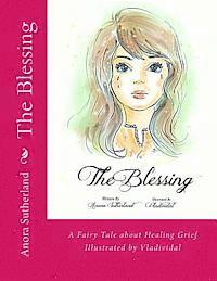 bokomslag The Blessing: A Fairy Tale about Healing Grief