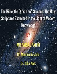 The Bible, the Qu'ran and Science: The Holy Scriptures Examined in the Light of Modern Knowledge: 4 books in 1 1