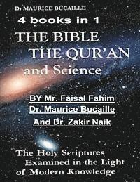 bokomslag The Bible, the Qu'ran and Science: The Holy Scriptures Examined in the Light of Modern Knowledge: 4 books in 1