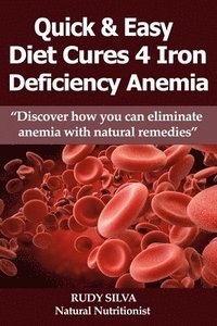 bokomslag Anemia: Iron Deficiency Diet: Large Print: Quick and Easy Diet Cures For Anemia