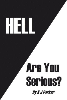 K. J. Parker - Hell: Are You Serious?, Häftad