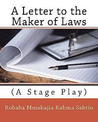 bokomslag A Letter to the Maker of Laws: (A Stage Play)