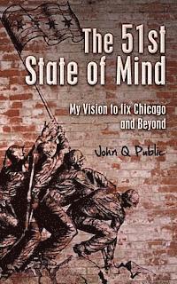 bokomslag The 51st State of Mind: My Vision to fix Chicago and Beyond