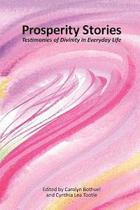 Cynthia Lea Tootle - Prosperity Stories: Testimonies of Divinity in Everyday Life, Häftad