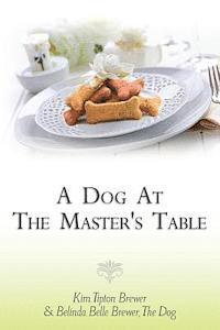bokomslag A Dog At The Master's Table