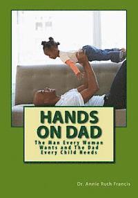 bokomslag Hands on Dad: The Man Every Woman Wants and The Dad Every Child Needs