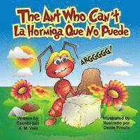 bokomslag The Ant Who Can't: La Hormiga Que No Puede