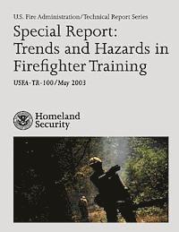 bokomslag Special Report: Trends and Hazards in Firefighter Training