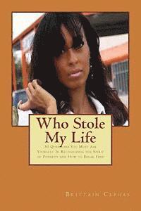 bokomslag Who Stole My Life: 30 Questions You Must Ask Yourself In Recognizing the Spirit of Poverty and How to Break Free