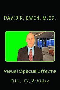 Visual Special Effects: Film, TV, & Video 1