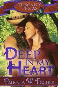 bokomslag Deep in My Heart: Tuscany, Texas Book One