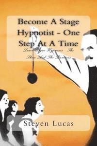 bokomslag Become A Stage Hypnotist - One Step At A Time