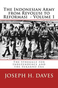 bokomslag The Indonesian Army from Revolusi to Reformasi