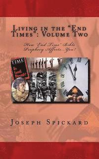 bokomslag Living in the End Times: Volume Two: How "End Time" Bible Prophecy Affects...You!