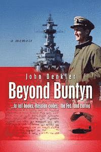 bokomslag Beyond Buntyn: . . . to tail hooks, Russian codes, the Fed, and caring