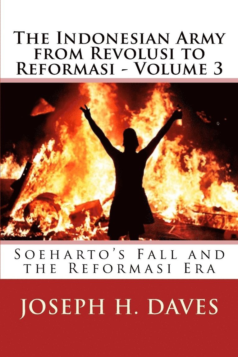 The Indonesian Army from Revolusi to Reformasi - Volume 3 1