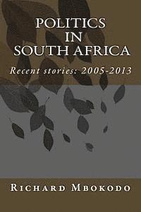 bokomslag Politics in South Africa: Recent stories: 2005-2013