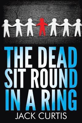 bokomslag The Dead Sit Round in a Ring
