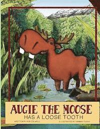 bokomslag Augie The Moose Has A Loose Tooth