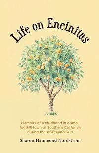 bokomslag Life on Encinitas: Memoirs of a childhood in a small foothill town of Southern California during the 1950's and 60's