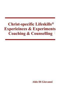 bokomslag Christ-specific Lifeskills Experiences & Experiments: Coaching & Counselling