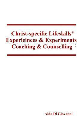 bokomslag Christ-specific Lifeskills Experiences & Experiments: Coaching & Counselling