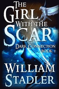 bokomslag The Girl with the Scar (Dark Connection Saga Book 1)
