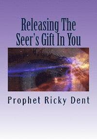 bokomslag Releasing The Seer's Gift In You: (Unlocking The How To)