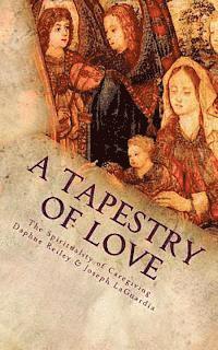 bokomslag A Tapestry of Love: The Spirituality of Caregiving