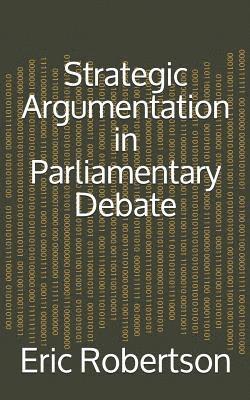 Strategic Argumentation in Parliamentary Debate