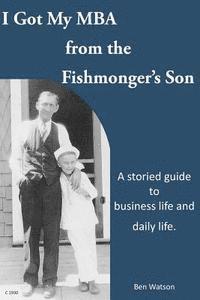 bokomslag I Got My MBA From the Fishmonger's Son
