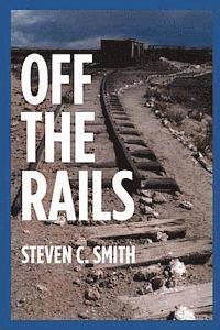 Off The Rails: Excerpts From My Life 1