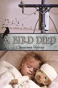 Chautona Havig - A Bird Died, Häftad